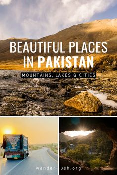 beautiful places in pakistan mountains, lakes and cities cover the entire page for this travel guide