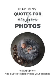 a baby sleeping in a basket with the words inspiring quotes for newborn photos