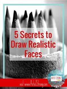 five pencils sitting on top of a cake with the words 5 secrets to draw realistic faces