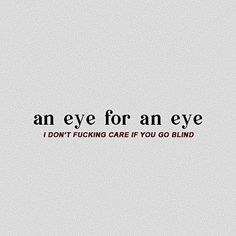 An Eye For An Eye, Eye For An Eye, An Eye, Pretty Quotes, Thoughts Quotes