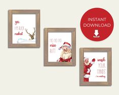 three framed pictures with santa claus and reindeers on them, one is saying i do not