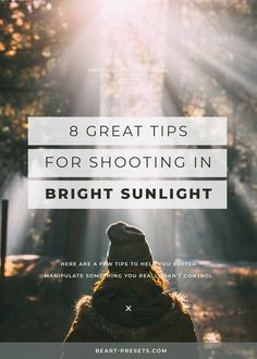 the sun shining through trees with text overlay that reads 8 great tips for shooting in bright sunlight