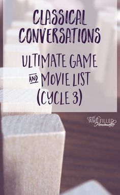 the ultimate guide to classical conversations for movie and movie list cycle 3, with text overlay