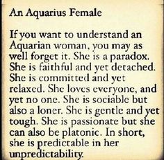 an aquarius female poem written in black and white with the caption'if you want to understand an aquarian woman, you may as well forget it