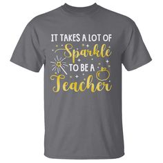 it takes a lot of sparkle to be a teacher t - shirts, hoodies