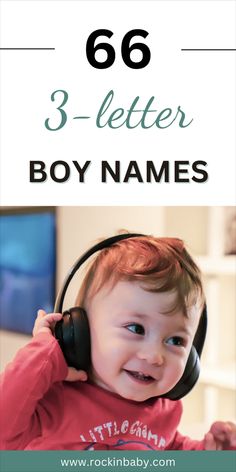 a baby wearing headphones with the words 66 3 - letter boy names