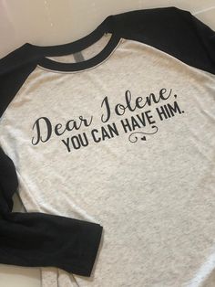 "Divorce Shirt - Break Up Gift - Single Shirt - Jolene - You Can Have Him - Divorced Shirt - Cheer Up Gift - Divorce Party - Dear Jolene There are two options for this shirt - both are unisex cut! 1. 3/4 sleeve unisex cut .. soft and comfy 50% cotton, 25% polyester, 25% rayon.. \"heathered gray\" (white with very light gray tint) with black sleeves. 2. A soft 50% cotton, 50% polyester blend short sleeve light gray t-shirt (contact me if there are other colors desired) Both options will come as s Cheer Up Funny, Meme Shirts, Police Shirts, Cheer Up Gifts, Single Shirt, Divorce Humor