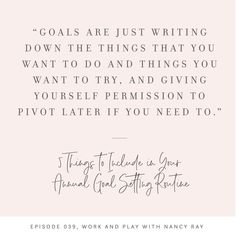 a quote with the words goals are just writing down the things that you want to do and