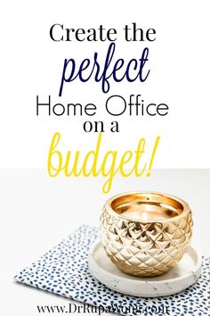 a gold wedding ring sitting on top of a white plate with the words create the perfect home office on a budget