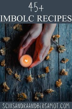 hands holding a lit candle surrounded by dried flowers with text overlay reading 45 + imbolc recipes