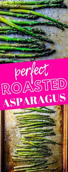 asparagus on a baking sheet with the words perfect roasted asparagus over it