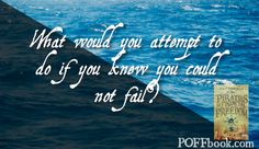 an image with the words what would you attempt to do if you knew you could not fail?