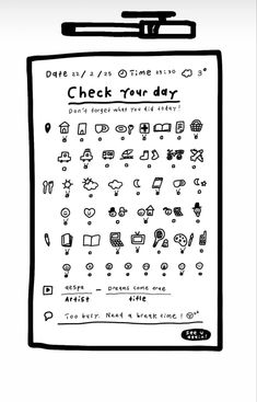 a black and white drawing of a check your day poster with doodles on it