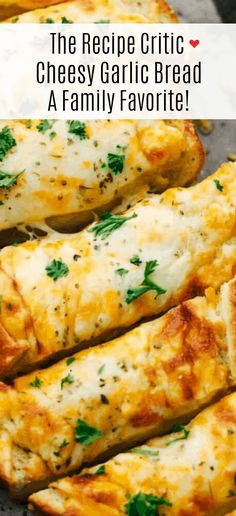 cheesy garlic bread on a baking sheet with text overlay that reads, the recipe critic cheesy garlic bread a family favorite