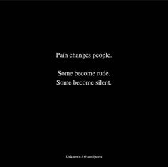 Silent Mind Quotes, Quotes About Silent People, Quotes For Rude People, Silent People Quotes, Silent Person, Pain Changes People, Rude People Quotes, Silent Pain, Character Claims