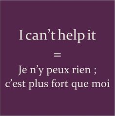 the words i can't help in french