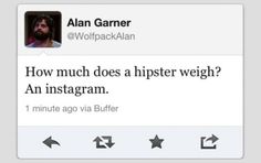 the tweet is being used to describe how much does a hipster weigh?