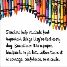 some colored crayons with the words teachers help students find important things they've lost every day