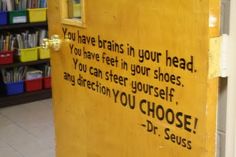 there is a sign that says you have brain in your head, you have feet in your shoes