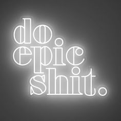 Do Epic Shit - LED neon sign – YELLOWPOP USA Neon Signs Quotes, Batik Clothing, Neon Artwork, Neon Design, Feeling Positive, Love Wall, Led Sign, How To Get Warm, Led Neon Signs