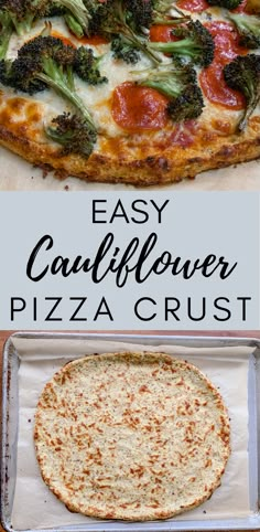 an easy cauliflower pizza crust with broccoli on top and the words easy cauliflower pizza crust above it