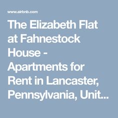 the elizabeth flat at fahnestock house apartments for rent in lancaster, pennsylvania, united