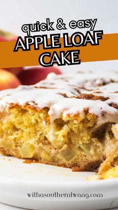 a close up of a cake on a plate with the words quick and easy apple loaf cake