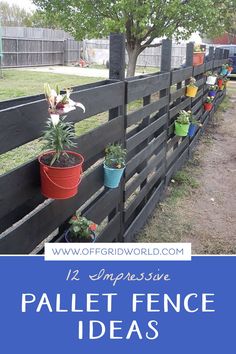 a fence with potted plants on it and the words, 12 impressive pallet fence ideas