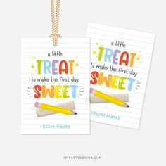 two bookmarks with the words treat to make the first day sweet and from name