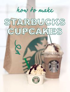 starbucks cupcakes with the words how to make starbucks's cupcakes