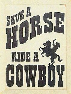 save a horse, ride a cowboy sticker on a white paper sheet with black lettering