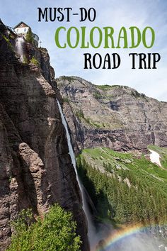 a waterfall with the words must - do colorado road trip over it and rainbow in the background