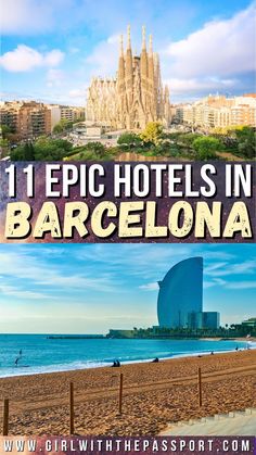 barcelona, spain with the beach and cathedral in the background text reads 1 epic hotels in barcelona