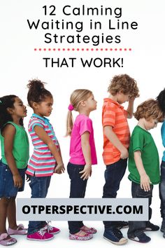 children standing in line with the words 12 calming waiting in line strategies that work