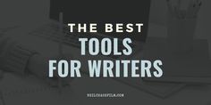 the best tools for writer's notebooks and how to use them in writing