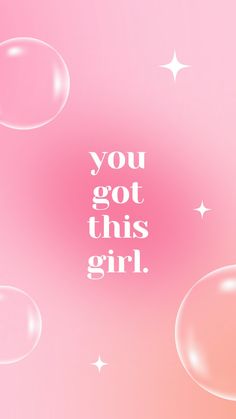 the words you got this girl are written in white on a pink background with bubbles