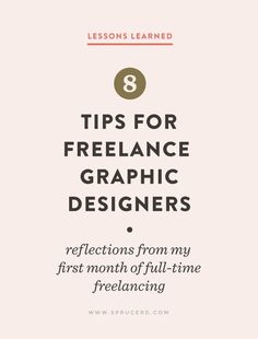 the text 8 tips for freelance graphic designers reflections from my first month of full time