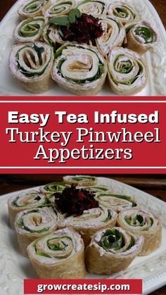 easy tea infused turkey pinwheel appetizers on a white platter with text overlay