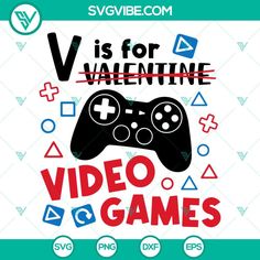 a video game svg file for valentine's day, with the words v is for