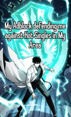 an anime character with the caption that reads, my adiblock defending me against hot singles in my area