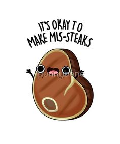 a cartoon character with the words it's okay to make mis - steaks