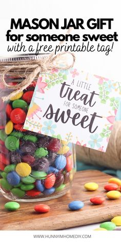 mason jar gift for someone sweet with a free printable tag and lots of colorful candies