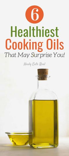 a bottle of oil with the title 6 healthiest cooking oils that may surprise you