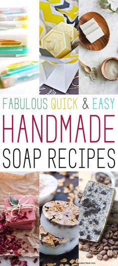 the cover of fabulous quick and easy handmade soap recipes, with pictures of different types of soaps