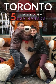 two men are hugging a giant teddy bear in front of a store window with the words toronto 5 awesome me gay events