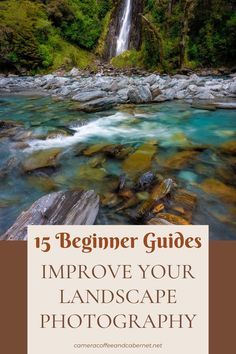 a waterfall with the words, 15 beginer guides to improve your landscape photography