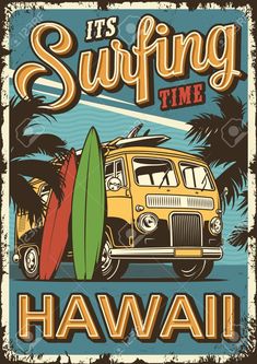 an image of a poster with a van and surfboard in the background that says it's surfing time hawaii