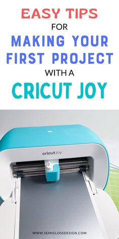 a cricut joy machine with the words easy tips for making your first project with a cricut joy