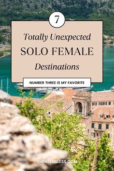 an image of some buildings and water with text overlay that reads totally unexpected solo female destinations number three is my favorite