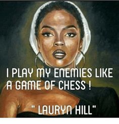 an image of a woman with the words i play my enemies like a game of chess